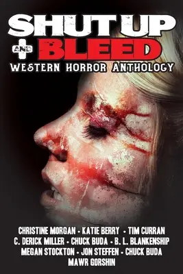 Shut Up & Bleed: Western Horror Anthology