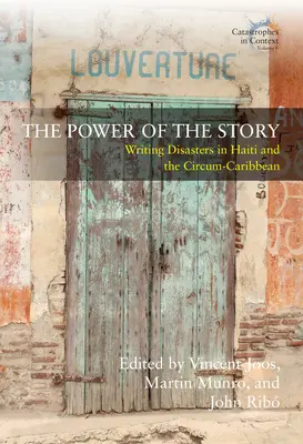 El poder de la historia: La escritura de las catástrofes en Haití y el Circum-Caribe - The Power of the Story: Writing Disasters in Haiti and the Circum-Caribbean