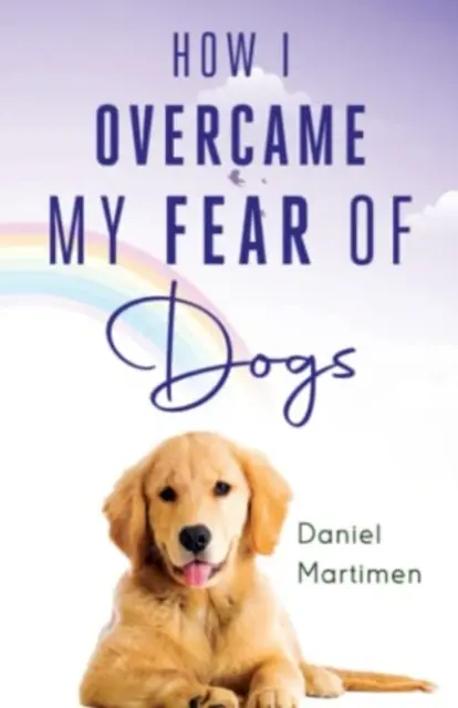 Cómo superé mi miedo a los perros - How I Overcame My Fear Of Dogs