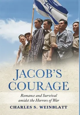 El valor de Jacob: Romance y supervivencia en medio de los horrores de la guerra - Jacob's Courage: Romance and Survival amidst the Horrors of War