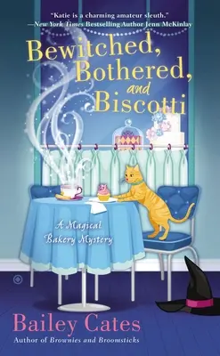 Embrujada, atormentada y bizcochona: un misterio de panadería mágica - Bewitched, Bothered, and Biscotti: A Magical Bakery Mystery