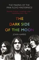 Dark Side of the Moon - La creación de la obra maestra de Pink Floyd - Dark Side of the Moon - The Making of the Pink Floyd Masterpiece