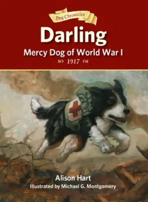 Darling, Perro de la Misericordia de la Primera Guerra Mundial - Darling, Mercy Dog of World War I