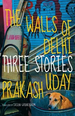 Las murallas de Delhi: tres relatos - The Walls of Delhi: Three Stories