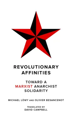 Afinidades revolucionarias: Hacia una solidaridad anarquista marxista - Revolutionary Affinities: Toward a Marxist Anarchist Solidarity