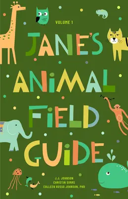 La guía de animales en peligro de Jane: (La guía definitiva para poner fin al peligro de extinción de los animales) (Edades 7-10) - Jane's Endangered Animal Guide: (The Ultimate Guide to Ending Animal Endangerment) (Ages 7-10)