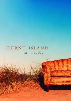 La isla quemada: Poemas - Burnt Island: Poems