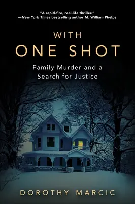 De un solo disparo - Asesinato familiar y búsqueda de justicia - With One Shot - Family Murder and a Search for Justice