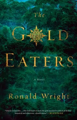 Los devoradores de oro - Una novela - Gold Eaters - A Novel