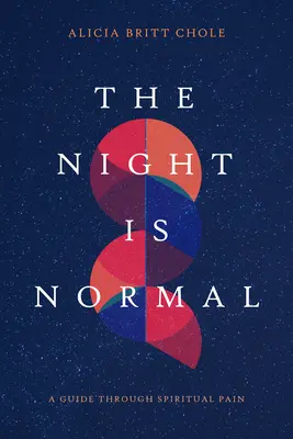 La noche es normal Una guía a través del dolor espiritual - The Night Is Normal: A Guide Through Spiritual Pain