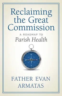Reclamando la Gran Comisión: Una hoja de ruta hacia la salud parroquial - Reclaiming the Great Commission: A Roadmap to Parish Health