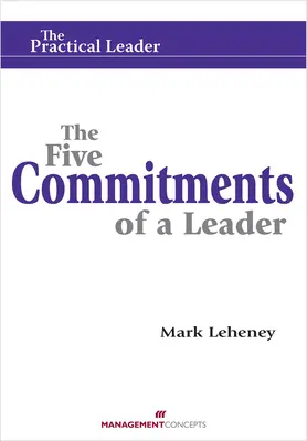 Los cinco compromisos de un líder - The Five Commitments of a Leader