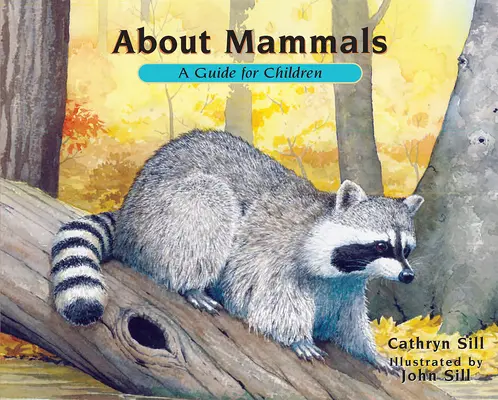 Acerca de los mamíferos: Guía para niños - About Mammals: A Guide for Children