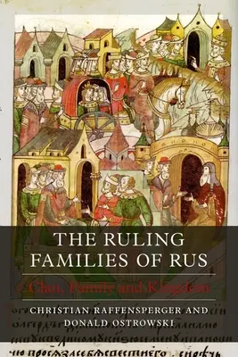 Las familias gobernantes de Rus: Clan, familia y reino - The Ruling Families of Rus: Clan, Family and Kingdom