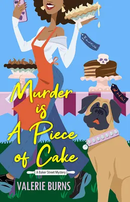 El asesinato es pan comido: Una deliciosa novela culinaria con un giro emocionante - Murder Is a Piece of Cake: A Delicious Culinary Cozy with an Exciting Twist