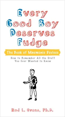 Todo buen chico merece un caramelo: El libro de los dispositivos mnemotécnicos - Every Good Boy Deserves Fudge: The Book of Mnemonic Devices