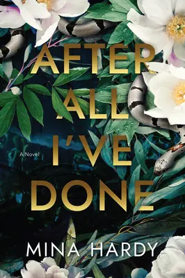 Después de todo lo que he hecho - Una novela - After All I've Done - A Novel