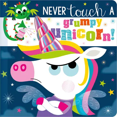 Nunca toques a un unicornio gruñón - Never Touch a Grumpy Unicorn!