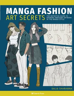 Manga Art Fashion Secrets: La Guía Definitiva para Hacer Obras de Arte con Estilo Manga - Manga Art Fashion Secrets: The Ultimate Guide to Making Stylish Artwork in the Manga Style