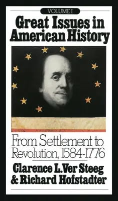 Grandes Temas de la Historia de América, Vol. I: De la colonización a la Revolución, 1584-1776 - Great Issues in American History, Vol. I: From Settlement to Revolution, 1584-1776