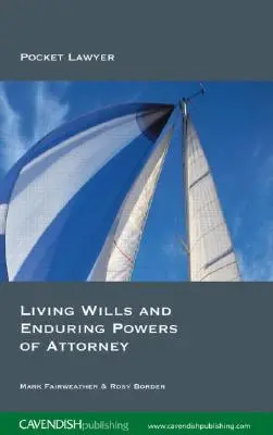 Testamentos vitales y poderes duraderos - Living Wills and Enduring Powers of Attorney