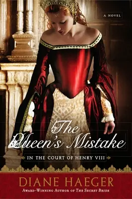 El error de la reina: en la corte de Enrique VIII - The Queen's Mistake: In the Court of Henry VIII