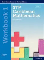 STP Caribbean Mathematics, Cuarta Edición: Age 11-14: STP Caribbean Mathematics Workbook 1 - STP Caribbean Mathematics, Fourth Edition: Age 11-14: STP Caribbean Mathematics Workbook 1