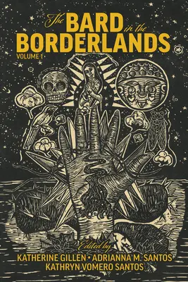 El Bardo en la frontera: Antología de apropiaciones de Shakespeare en la frontera, volumen 1 - The Bard in the Borderlands: An Anthology of Shakespeare Appropriations En La Frontera, Volume 1