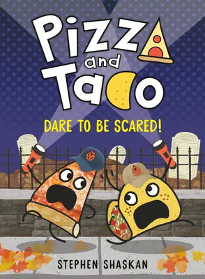 Pizza y Taco: Atrévete con el miedo: (Novela gráfica) - Pizza and Taco: Dare to Be Scared!: (A Graphic Novel)