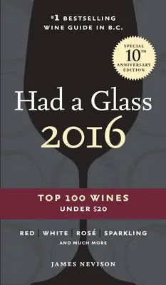 Una copa 2016: Los 100 mejores vinos de menos de 20 dólares - Had a Glass 2016: Top 100 Wines Under $20