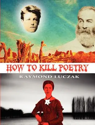 Cómo matar la poesía - How to Kill Poetry