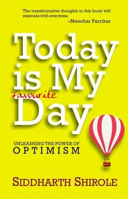 Hoy es mi día favorito: El poder del optimismo - Today Is My Favourite Day: Unleashing the Power of Optimism