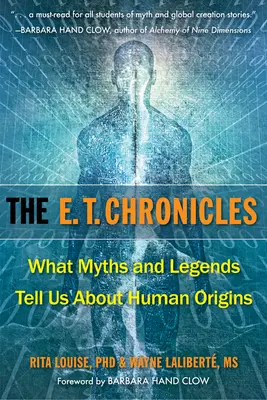 Crónicas de E.T: Lo que mitos y leyendas nos cuentan sobre los orígenes humanos - The E.T. Chronicles: What Myths and Legends Tell Us about Human Origins