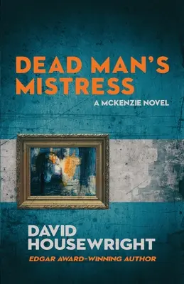 La amante del hombre muerto: Una novela de Mac McKenzie - Dead Man's Mistress: A Mac McKenzie Novel