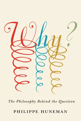 ¿Por qué?: La filosofía detrás de la pregunta - Why?: The Philosophy Behind the Question