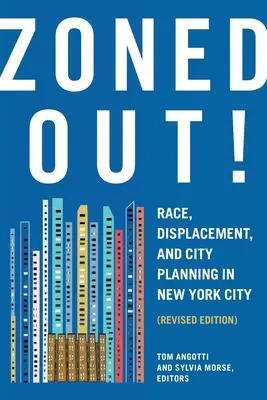 ¡Zoned Out! Raza, desplazamiento y urbanismo en la ciudad de Nueva York, edición revisada - Zoned Out!: Race, Displacement, and City Planning in New York City, Revised Edition