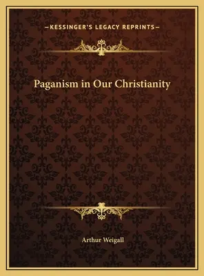 Paganismo en nuestro cristianismo - Paganism in Our Christianity