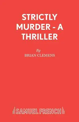 Estrictamente asesinato - Un thriller - Strictly Murder - A Thriller