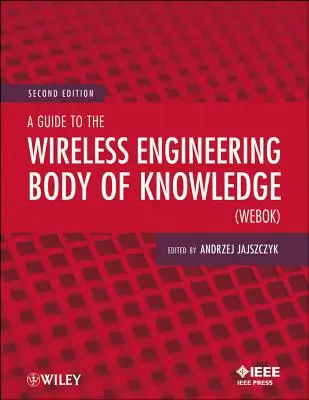 Guía del conjunto de conocimientos de ingeniería inalámbrica (Webok) - A Guide to the Wireless Engineering Body of Knowledge (Webok)