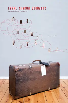 Ahora no, Voyager - Unas memorias - Not Now, Voyager - A Memoir