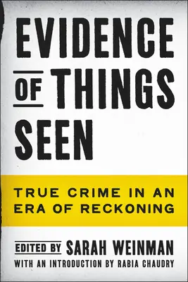 Pruebas de lo que se ve: Crímenes reales en una era de ajuste de cuentas - Evidence of Things Seen: True Crime in an Era of Reckoning