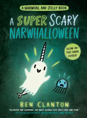 A Super Scary Narwhalloween (a Narwhal and Jelly Book #8)