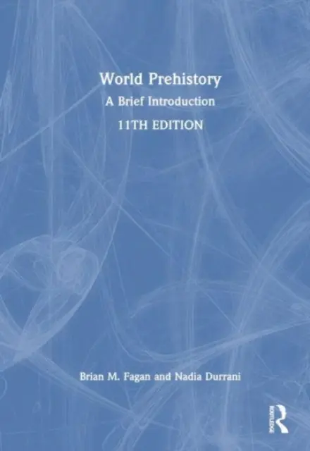 Prehistoria del mundo: Breve introducción - World Prehistory: A Brief Introduction