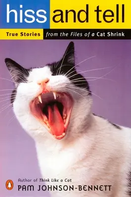 Hiss and Tell: Historias reales de los archivos de un psiquiatra de gatos - Hiss and Tell: True Stories from the Files of a Cat Shrink