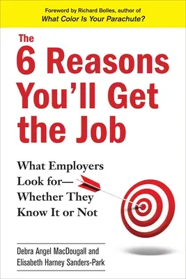 Las 6 razones por las que te darán el trabajo: Lo que buscan los empresarios, lo sepan o no - The 6 Reasons You'll Get the Job: What Employers Look For--Whether They Know It or Not