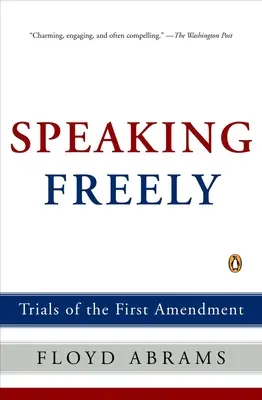 Hablar con libertad - Juicios sobre la Primera Enmienda - Speaking Freely - Trials of the First Amendment