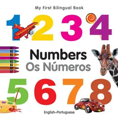 Mi Primer Libro Bilingüe-Números (Inglés-Portugués) - My First Bilingual Book-Numbers (English-Portuguese)