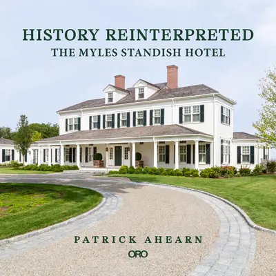 La historia reinterpretada: El Hotel Myles Standish - History Reinterpreted: The Myles Standish Hotel