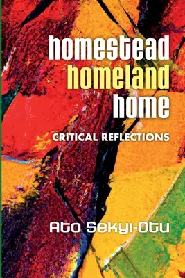 Hogar, patria, hogar: Reflexiones críticas - Homestead, Homeland, Home: Crtitical Reflections