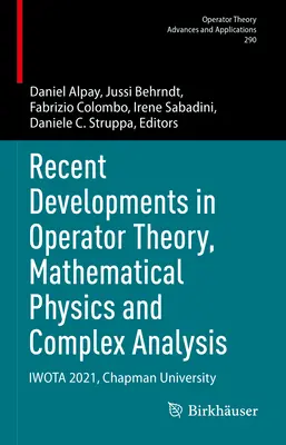 Desarrollos recientes en teoría de operadores, física matemática y análisis complejo: Iwota 2021, Universidad de Chapman - Recent Developments in Operator Theory, Mathematical Physics and Complex Analysis: Iwota 2021, Chapman University